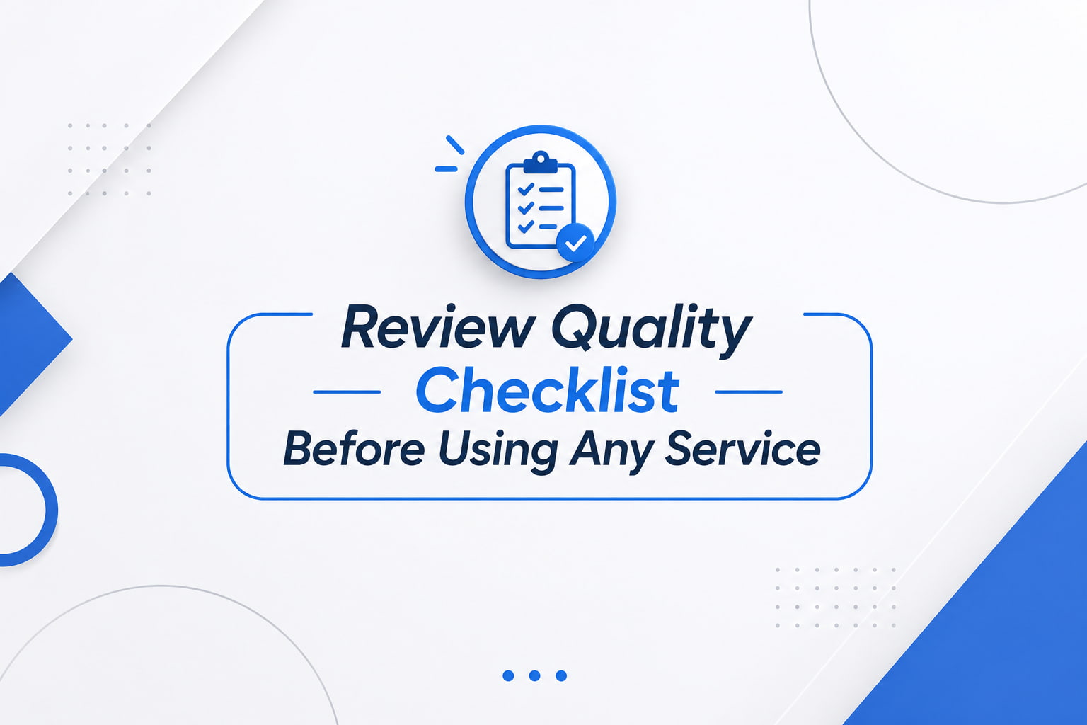 Review-Quality-Checklist-Before-Using-Any-Service.jpg